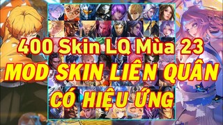Mod Full 400 Skin Hot Pick LQ Mùa 23 Không Lỗi Mạng Full Hiệu Ứng