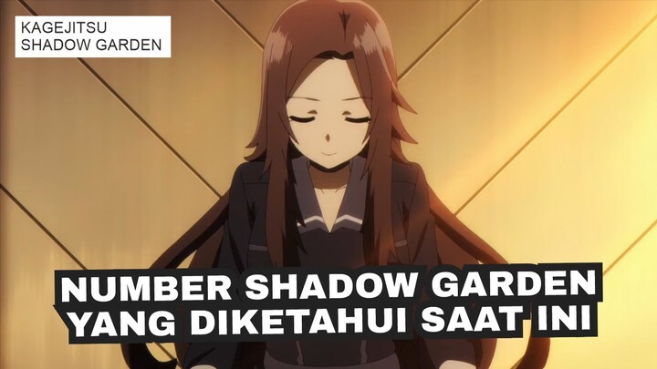 PARA NUMBER SHADOW GARDEN YANG KATANYA PADA BROKEN | KAGEJITSU