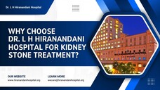 Why Choose Dr. L H Hiranandani Hospital for Kidney Stone Treatment?