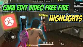 Cara edit video free fire highlights effect keren di kinemaster