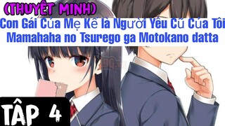 (Thuyết Minh) Tập 4 Con Gái Của Mẹ Kế là Người Yêu Cũ Của Tôi-Mamahaha no Tsurego ga Motokano datta