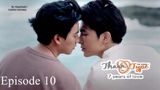 TharnType The Series: 7 Years Of Love | Episode 10 - Subtitel Indonesia (UHD)