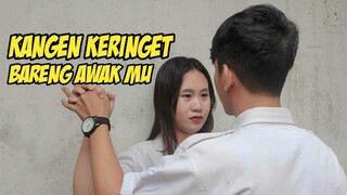 KANGEN KERINGET MANTAN KENIKMATAN SESAAT FILM PENDEK ANAK SMA KENAKALAN REMAJA