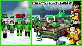 Persaingan Kuat Para Raja Anime Untuk Memabangun Istana & Pasukan Anime Terbesar