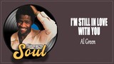 Al Green - I'm Still in Love with You (Lyrics)