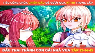 Đầu Thai Thành Con Gái Nhà Vua P5 | Tập 13-14-15 | Review Truyện Tranh Siêu Cấp