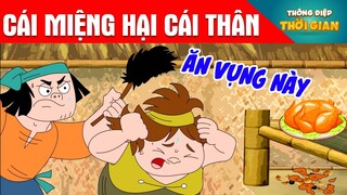 TRUYỆN CỔ TÍCH- CÁI MIỆNG HẠI CÁI THÂN -PHIM HOẠT HÌNH -KHOẢNH KHẮC KỲ DIỆU - TỔNG HỢP HOẠT HÌNH HAY