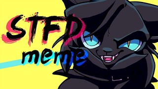 STFD meme| catsona (warriors oc)