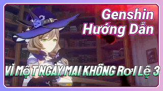 Genshin, Hướng Dẫn]Cốt Truyện "Vì Một Ngày Mai Không Rơi Lệ" 3