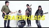 Eraserheads:  Filipino Rock Band From Quezon City, Philippines Alternative rock; pop; experimental
