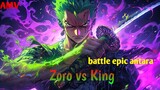 RORONOA ZORO VS KING[[AMV]]