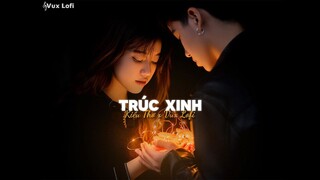 TRÚC XINH (Lofi Ver) - KIỀU THƠ MELLOW x VUX | Phận Duyên Mong Manh Rã Rời...