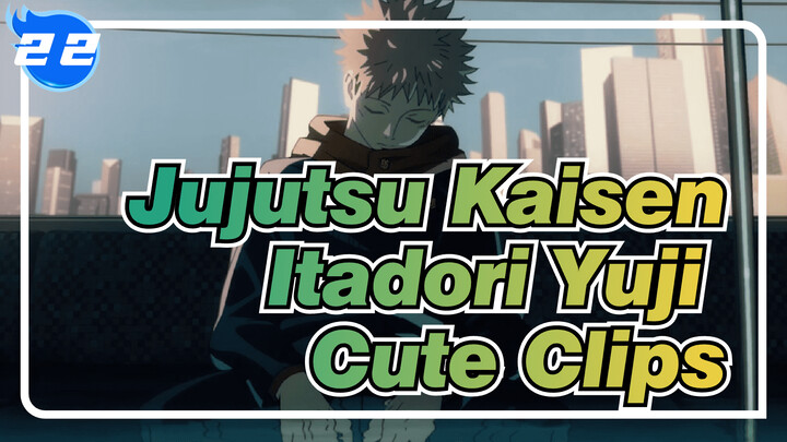 [Jujutsu Kaisen] Itadori Yuji Cute Clips Collection (Season1)_22