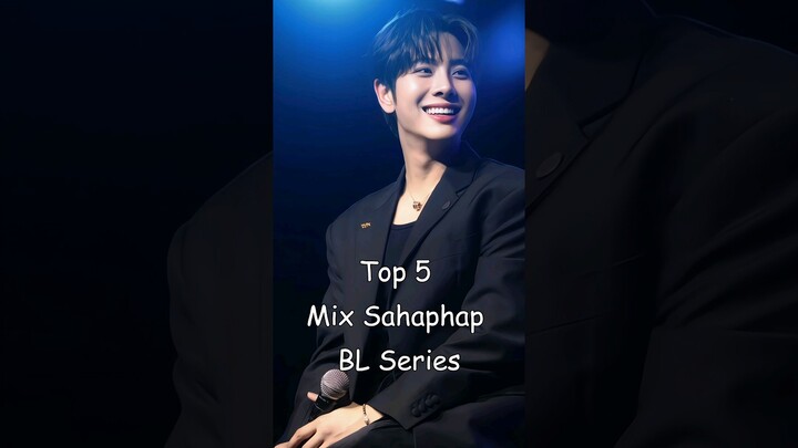 Top 5 Mix Sahaphap BL Series #blrama #mixxiw #blseriestowatch #blseries