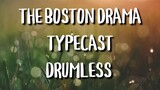 TYPECAST - THE BOSTON DRAMA (DRUMLESS)
