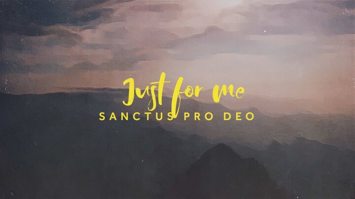 Doar pentru mine (Just for me, 私にとって, Benim için) // Sanctus Pro Deo (Lyrics Video) - Song