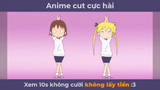 Phân cảnh hài trong anime xem không phí tiền mạng tí nào :3