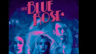 The Blue Rose Full Movie