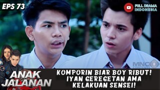 KOMPORIN BIAR BOY RIBUT! IYAN GEREGETAN AMA KELAKUAN SENSEI! - ANAK JALANAN 73