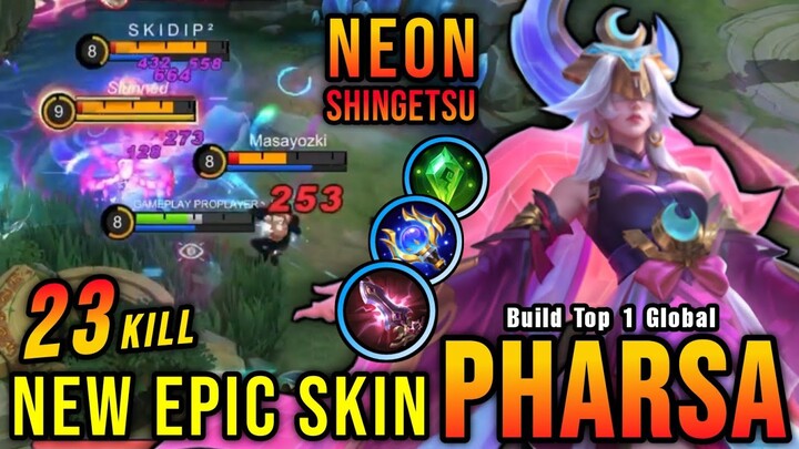 23 Kills No Death!! Neon Shingetsu Pharsa New EPIC Skin!! - Build Top 1 Global Pharsa ~ MLBB
