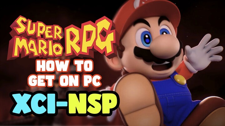 How to Get Super Mario RPG Remake on PC (XCI-NSP)