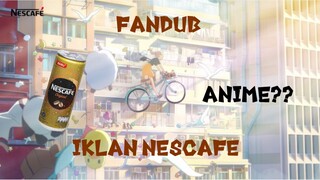 IKLAN NESCAFE ANIME??[FANDUB INDONESIA]