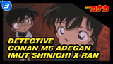 Adegan Imut M6 Shinichi x Ran | Detective Conan Edit_3