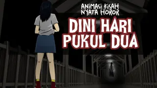 DiniHari Pukul Dua : Based On True Story