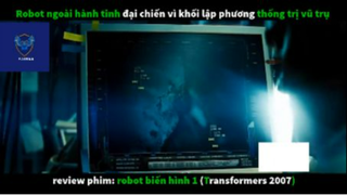 REVIEW PHIM : Ro bốt biến hình 1 (p1) #rvphimkhoahoc