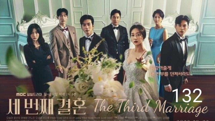 🇰🇷| EP 132 (FINALE) The Third Marriage (2023) English Sub