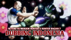 Netero vs Meruem | Hunter x Hunter [DubbingIndonesia] Bagian 7