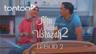 Aku Bukan Ustazah 2 2025 Episod 2