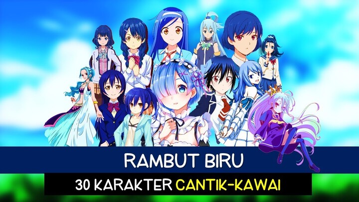 SETIA RAMBUT BIRU?? 30 Anime Cantik - Anime_Lagi Version - (Kawai blue hair color)