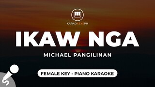 Ikaw Nga - Michael Pangilinan (Female Key - Piano Karaoke)