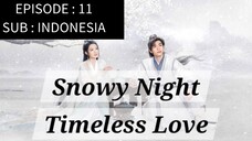 🇨🇳 Snowy Night: Timeless Love [ Episode 11 - INDO SUB]