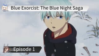 Blue Exorcist: The Blue Night Saga Episode 1