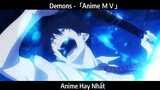 Demons -「Anime ＭＶ」Hay Nhất