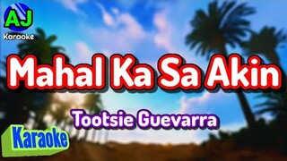 MAHAL KA SA AKIN - Tootsie Guevarra | KARAOKE HD