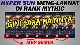 Waspada, Hyper SUN lagi OP Banget di RANK MYTHIC- Mobile Legends