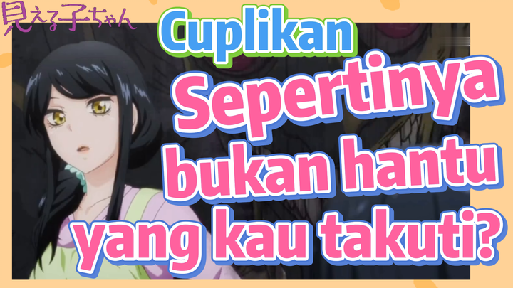 [Mieruko Chan] Cuplikan | Sepertinya bukan hantu yang kau takuti?