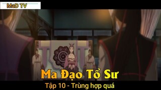 Ma Đạo Tổ Sư Tập 10 - Trùng hợp quá