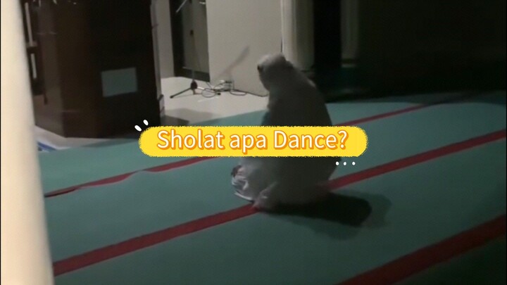 sholat apa dance ? 🤣