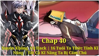 Tập 9: Xuyên Không  Có Hack | 16 Tuổi Ta Thức Tỉnh Kĩ Năng | Tất Cả Kĩ Năng Ta Bị Cấm Chú