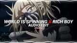 world is spinning x rich boy - dmad x payton moormeier [edit audio]