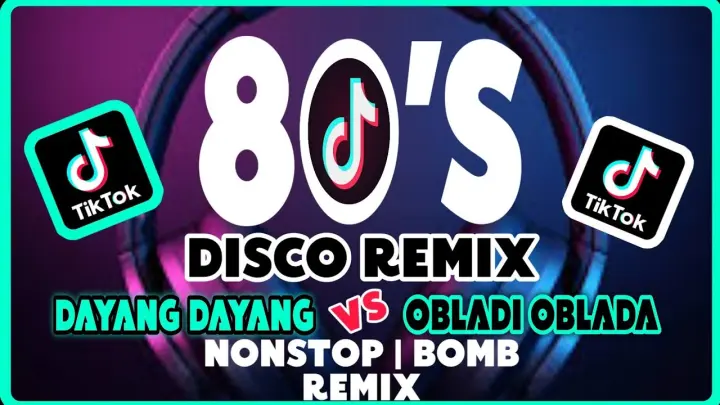 OBLADI OBLADA vs DAYANG DAYANG 80s DISCO REMIX | NONSTOP bomb remix