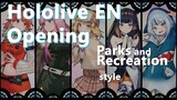 [Hololive] HoloEN Opening (Parks and Recreation style)