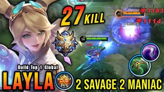 2x SAVAGE 2x MANIAC!! 27 Kills Layla Shutdown All Enemies!! - Build Top 1 Global Layla ~ MLBB