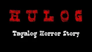 TAGALOG HORROR STORY | HULOG | HORROR TRUE STORY