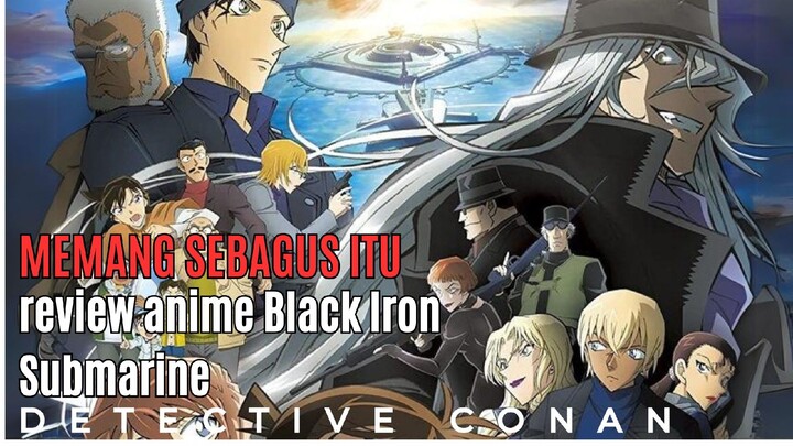 Review anime detectif conan black iron submarine