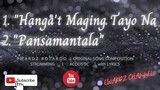 HANGA'T MAGING TAYO NA | PANSAMANTALA | BOTH ORIGINAL PILIPINO  SONG COMPOSITION | EWARDZ BOTARDO |